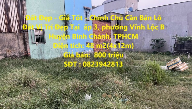 Đất Đẹp - Giá Tốt - Chính Chủ Cần Bán Lô Đất Vị Trí Đẹp Tại huyện Bình Chánh TPHCM